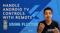 Handle TV controls with Flutter | add remote button intents to handle remote button clicks.