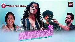Helllo Jee Full Show | Friday Premier | Nyra Banerjee, Mrinalini Tyagi, Kashish Rai, Akshaya Shetty