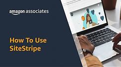 How to Use Amazon Associates SiteStripe
