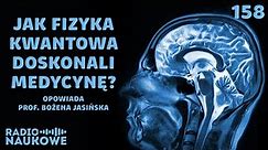 Fizyka w medycynie - co się tak naprawdę dzieje w rezonansie? | prof. Bożena Jasińska