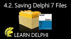 Learn Delphi Programming | Unit 4.2 | Saving Files for Delphi 7 Projects