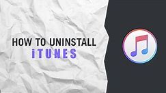 How to unistall iTunes and related components on Windows 10