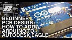 How To Add Arduino To An EAGLE Schematic (Easy Beginner Step by Step Guide)