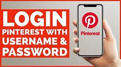 Pinterest Login Sign In: How to Login Pinterest with Username & Password in 2 Minutes?