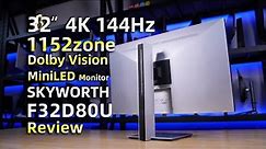 Skyworth 32' 1152zone 4K 144Hz MiniLED F32D80U Review丨创维首款32英寸4K 144Hz杜比视界认证MiniLED显示器F32D80U全面测试报告
