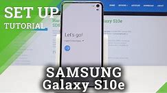 How to Activate SAMSUNG Galaxy S10e - Set Up Galaxy S10e / First Configuration