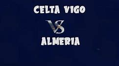 Celta Vigo v Almeria Highlights goals / Video - HooFoot