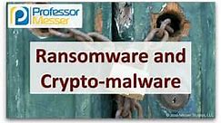 Ransomware and Crypto-malware - SY0-601 CompTIA Security  : 1.2 - Professor Messer IT Certification Training Courses