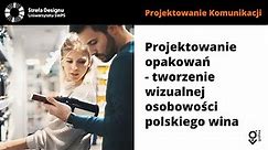 Projektowanie opakowań - tworzenie wizualnej osobowości polskiego wina - dr hab. Mariusz Wszołek