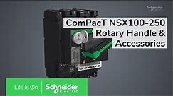 ComPacT NSX100/160/250 - How to Install the Rotary Handle | Schneider Electric Support