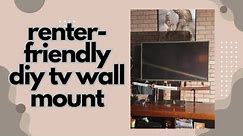 Renter Friendly DIY TV wall mount