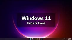 Windows 11 Pros & Cons | Should you upgrade?