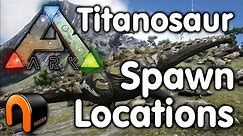 Ark - Titanosaur Spawn Locations