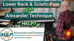 Lower back and Sciatic Pain - Can the Alexander Technique Help?