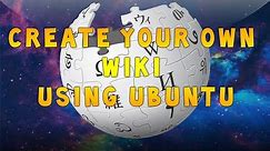 Setup A Wiki On LINUX Using Mediawiki & Ubuntu