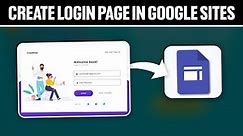 How To Create Login Page In Google Sites 2024! (Full Tutorial)