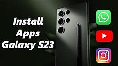 How To Install Apps On Samsung Galaxy S23s
