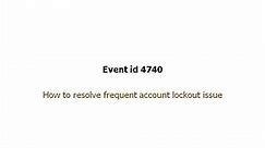 How to resolve frequent account lockout issue
