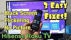 Hisense Roku TV: No Picture, Black Screen or Flickering? 3 Fixes!!