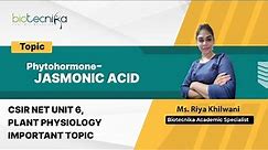 Phytohormones | JASMONIC ACID | Functions, Biosynthesis, Signaling | CSIR NET UNIT 6