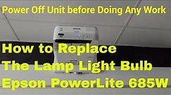 Epson PowerLite 685W Projector How to Replace The Lamp Light Bulb Replacement