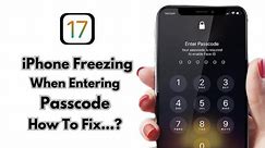 iPhone iS Freezing When Entering Passcode | How To Fix Enter iPhone Passcode Stuck Issue (iOS 17)