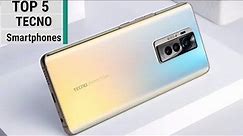 Top 5 Best TECNO Smartphones To Buy 2023