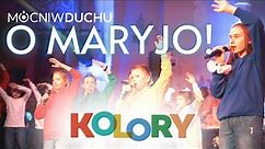 O, Maryjo! | Kolory | Kolory (2022) | Mocni w Duchu muzyka [official]