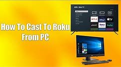 How To Cast To Roku From PC