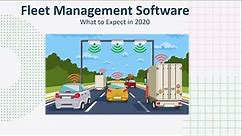 Fleet Management Software: (What to Expect in 2020)