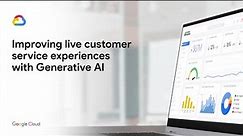 Improving Live Customer Service Experiences with Generative AI