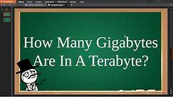 How Many Gigabytes Are In A Terabyte