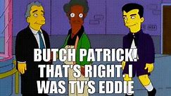- Butch Patrick! - That's right. I was TV's Eddie Munster.
