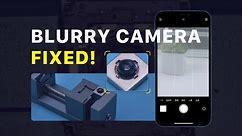 How to Fix iPhone Blurry Camera Issues - Blue Lens Repair