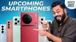 Top 15+ Best Upcoming Mobile Phone Launches⚡March 2023