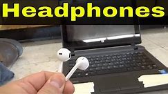 How To Connect Headphones To A Laptop-Easy Computer Tutorial