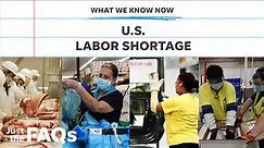 Labor shortage: U.S workers are looking for more incentives | JUST the FAQS