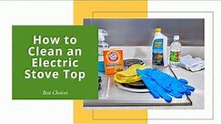 How to Clean an Electric Stove Top Quickly and Easily | Best choices