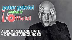 Peter Gabriel I/O Album OFFICIALLY Set for December! MANY Formats!