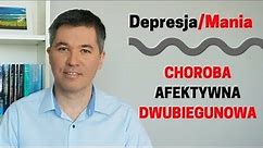 Depresja / Mania - choroba afektywna dwubiegunowa. Dr med. Maciej Klimarczyk, psychiatra, seksuolog