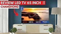 REVIEW LED TV 65 INCH CHANGHONG TERBARU || CHANGHONG U65H7A