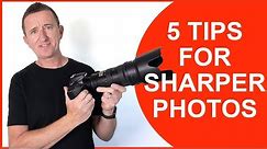How to take sharper photos with a digital camera - More photography tips for beginners