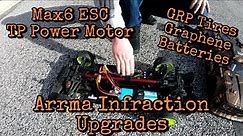 Arrma Infraction Upgrades!! Max 6 ESC, TP Power Motor and GRP GTY01 S4-Belted Tires!!