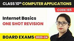 Class 10 Computer Applications Chapter 1 | Internet Basics - One Shot Revision (Code 165) 2022-23