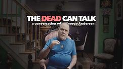 The Dead Can Talk :: A conversation with George Anderson