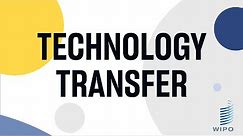 Explained: What is Technology Transfer?