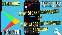 Google Play Store Disappeared Samsung || Play Store Not Showing On My Phone Samsung [Fixed]