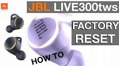 FACTORY RESET JBL LIVE300tws (how to)