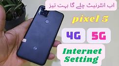 Google Pixel 5 internet Setting | pixel 5a Slow 4G or 5G Solution