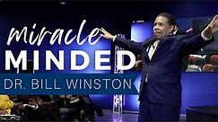 Miracle Minded | The Spirit Church | Dr. Bill Winston